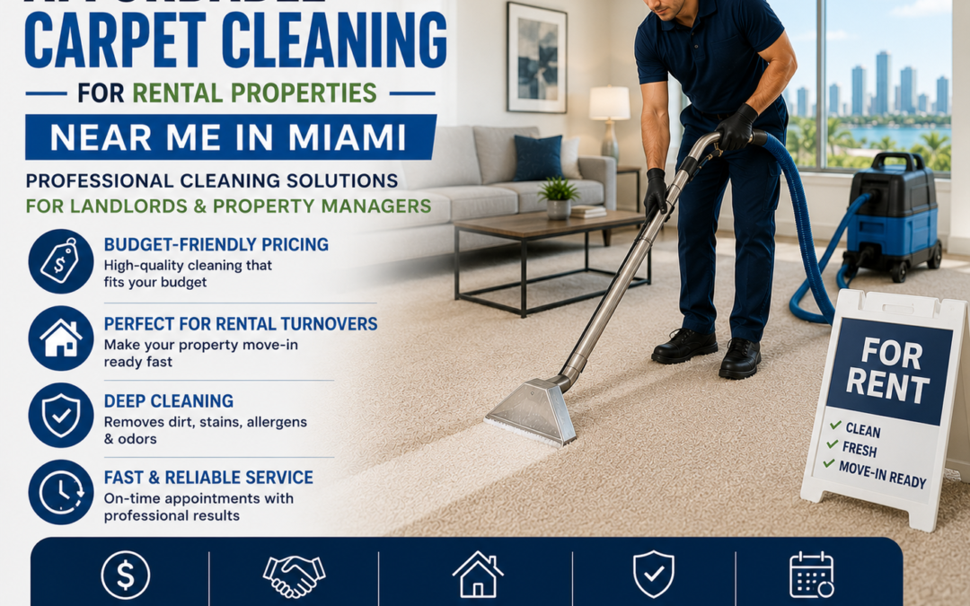 Affordable Carpet Cleaning for Rental Properties Near Me in Miami – Professional Cleaning Solutions by PSR Carpet Cleaning Miami